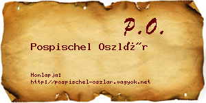 Pospischel Oszlár névjegykártya